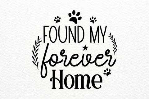 Found my forever home SVG Design SVG Regulrcrative 