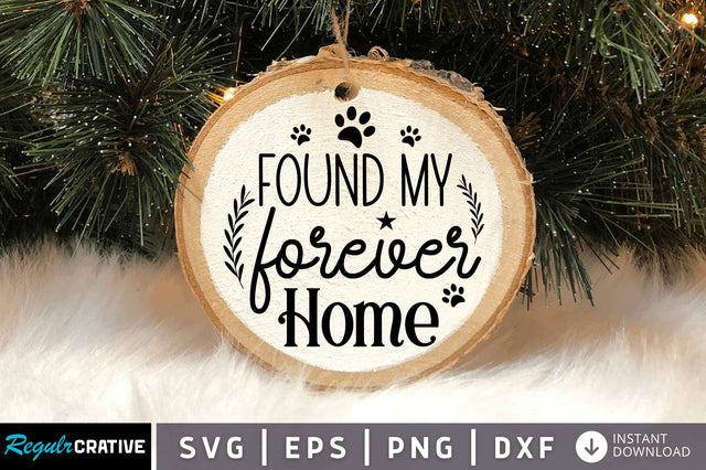 Found my forever home SVG Design SVG Regulrcrative 