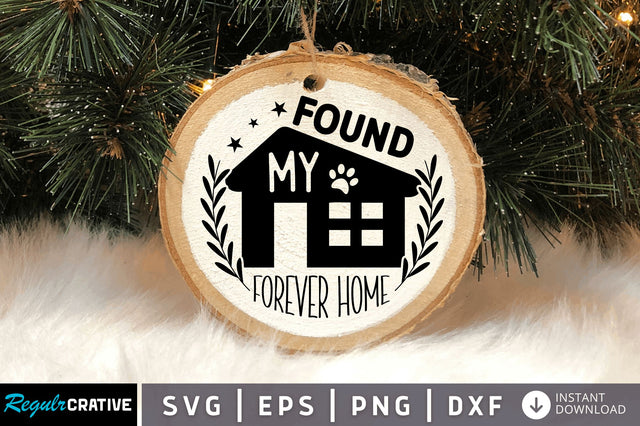 Found my forever home SVG Design SVG Regulrcrative 