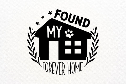 Found my forever home SVG Design SVG Regulrcrative 