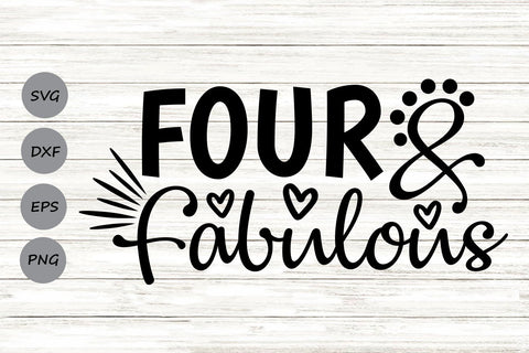 Four and Fabulous| Birthday SVG Cutting Files SVG CosmosFineArt 