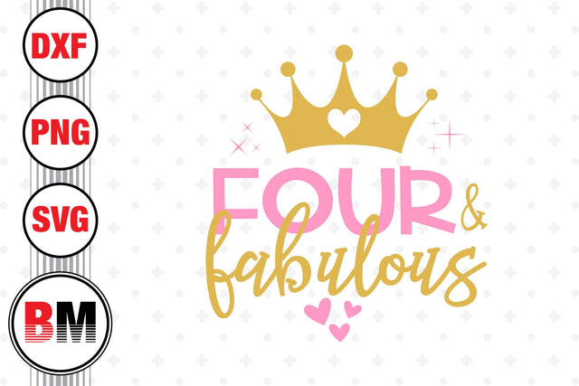 Four and Fabulous SVG, PNG, DXF Files SVG BMDesign 