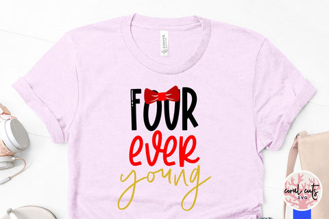 Four ever young - Birthday SVG EPS DXF PNG Cutting File SVG CoralCutsSVG 