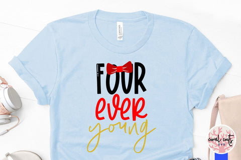 Four ever young - Birthday SVG EPS DXF PNG Cutting File SVG CoralCutsSVG 