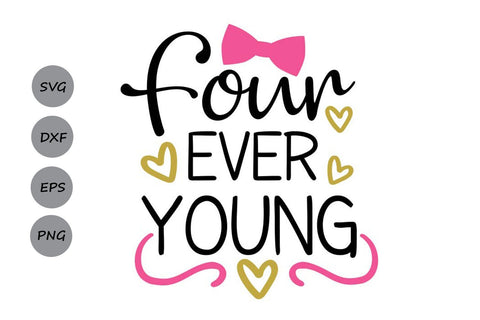 Four Ever Young| Fourth Birthday SVG Cutting Files SVG CosmosFineArt 