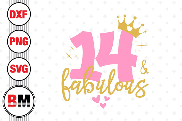 Fourteen and Fabulous SVG, PNG, DXF Files SVG BMDesign 