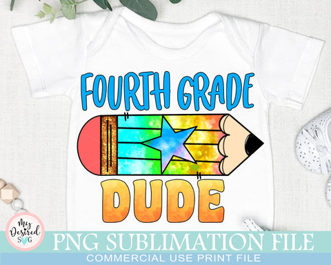 Fourth Grade DUDE PNG, School Designs, Back to School 4th grade Design, four Grade Shirt, Gift for Teachers, Sublimation Designs Downloads Sublimation MyDesiredSVG 