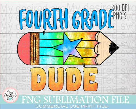 Fourth Grade DUDE PNG, School Designs, Back to School 4th grade Design, four Grade Shirt, Gift for Teachers, Sublimation Designs Downloads Sublimation MyDesiredSVG 