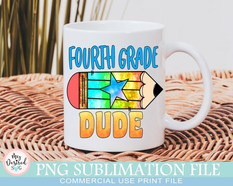 Fourth Grade DUDE PNG, School Designs, Back to School 4th grade Design, four Grade Shirt, Gift for Teachers, Sublimation Designs Downloads Sublimation MyDesiredSVG 