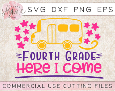 Fourth Grade Here I Come SVG Poppy Shine Design 
