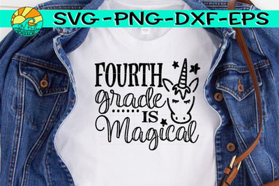 Fourth Grade Is Magical - Unicorn - SVG PNG EPS DXF SVG On the Beach Boutique 
