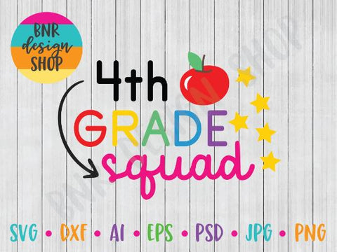 Fourth Grade Squad SVG File, Back to School SVG, First Day of School SVG, Teacher SVG, SVG Cut File for Cricut Cutting Machines and Vinyl Crafting SVG BNRDesignShop 