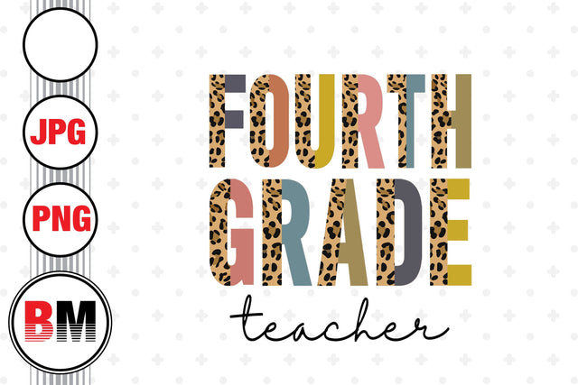 Fourth Grade Teacher Half Leopard PNG, JPG Files Sublimation BMDesign 