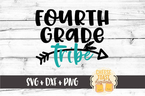 Fourth Grade Tribe - School SVG PNG DXF Cut File SVG Cheese Toast Digitals 