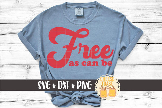 Fourth of July SVG | Free As Can Be SVG Cheese Toast Digitals 