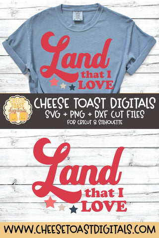 Fourth of July SVG | Land That I Love SVG Cheese Toast Digitals 