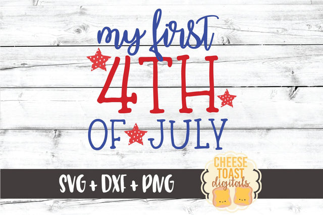 Fourth of July SVG | My First 4th of July SVG Cheese Toast Digitals 