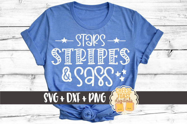 Fourth of July SVG | Stars Stripes and Sass SVG Cheese Toast Digitals 