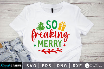 freaking merry SVG Design SVG Regulrcrative 