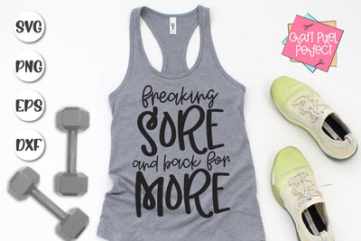 Freaking Sore And Back For More Svg, Workout Svg, Fitness Svg SVG Craft Pixel Perfect 