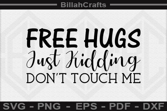 Free Hugs Just Kidding Don't Touch Me SVG File SVG BillahCrafts 