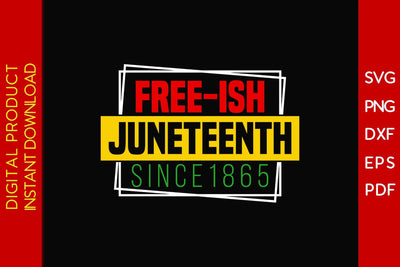 Free-ish Juneteenth Since 1865 SVG PNG PDF Cut File SVG Creativedesigntee 