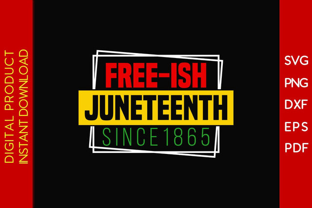 Free-ish Juneteenth Since 1865 SVG PNG PDF Cut File SVG Creativedesigntee 