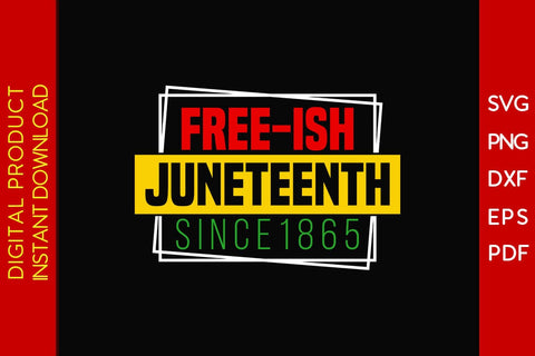 Free-ish Juneteenth Since 1865 SVG PNG PDF Cut File SVG Creativedesigntee 