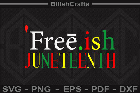 Free-ish Juneteenth SVG File SVG BillahCrafts 