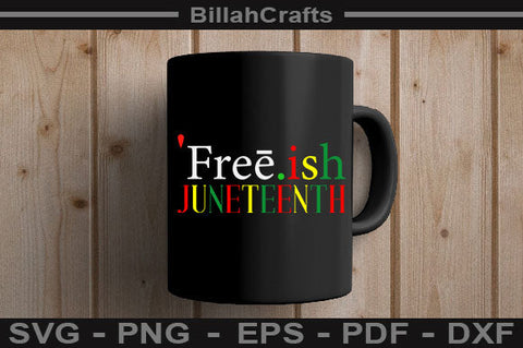 Free-ish Juneteenth SVG File SVG BillahCrafts 