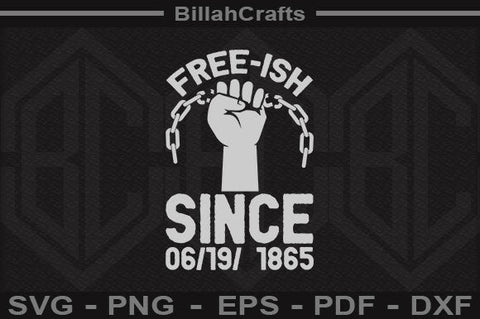Free-ish Since 06 19 1865 SVG File SVG BillahCrafts 