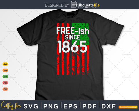 Free-ish Since 1865 Juneteenth Day USA Flag Black Pride SVG Silhouette File 