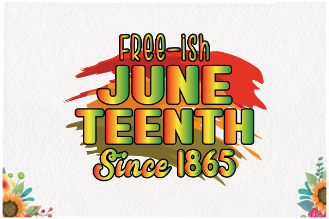 Free-ish Since 1865 Juneteenth Sublimation Sublimation Jagonath Roy 