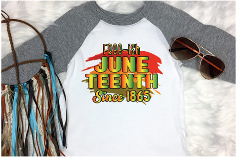 Free-ish Since 1865 Juneteenth Sublimation Sublimation Jagonath Roy 