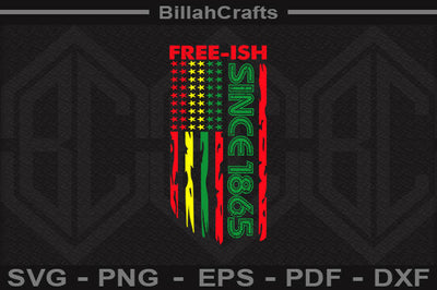 Free-ish Since 1865 Juneteenth SVG File SVG BillahCrafts 