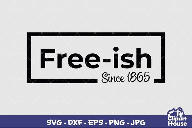 Free-ish Since 1865 SVG The Clipart House 