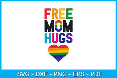 Free Mom Hugs LGBT Pride Love SVG PNG PDF Cut File SVG Creativedesigntee 