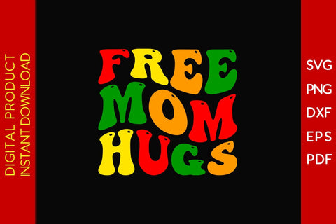 Free Mom Hugs LGBT Pride Month Mother's Day SVG PNG PDF Cut File SVG Creativedesigntee 