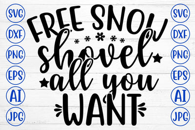 FREE SNOW SHOVEL ALL YOU WANT SVG Cut File SVG Syaman 