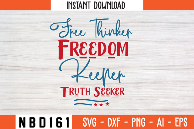 Free Thinker Freedom Keeper Truth Seeker Svg Design SVG Nbd161 