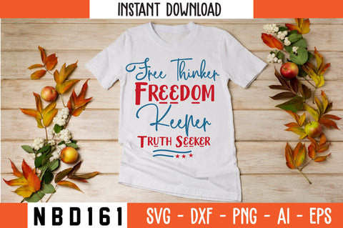 Free Thinker Freedom Keeper Truth Seeker Svg Design SVG Nbd161 