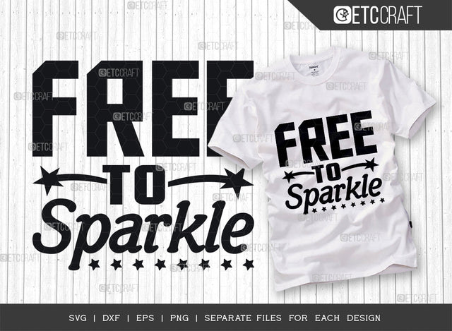 Free To Sparkle SVG Cut File, 4th Of July Svg, Patriotic Svg, America Day Svg, Stars Svg, Independence Day, USA Svg, Pickleball Quotes SVG ETC Craft 