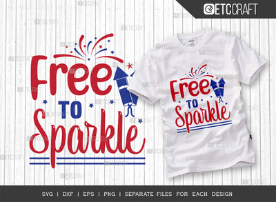 Free To Sparkle SVG Cut File | Memorial Day Svg | Independence Day Svg | Patriotic Svg | 4th of July Svg | America Svg | Quote Design SVG ETC Craft 