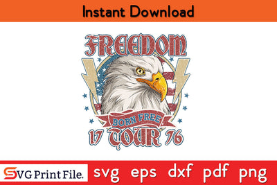 Freedom Born Free 4th July Sublimation PNG CUT File SVG SVG Print File 