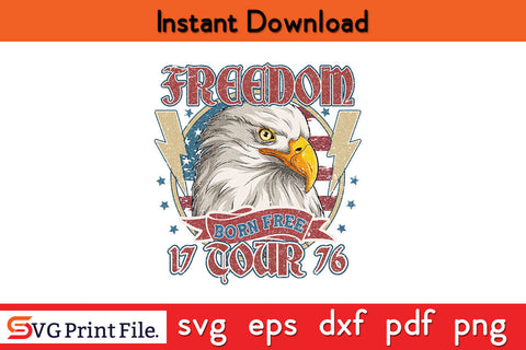 Freedom Born Free 4th July Sublimation PNG CUT File SVG SVG Print File 