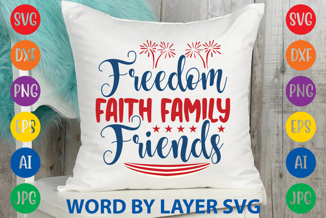 Freedom Faith Family Friends, Patriotic SVG Design SVG Rafiqul20606 