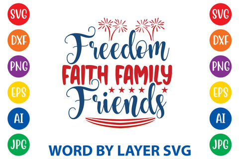 Freedom Faith Family Friends, Patriotic SVG Design SVG Rafiqul20606 