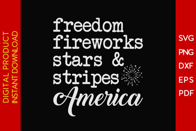 Freedom Fireworks Stars & Stripes America SVG PNG PDF Cut File SVG Creativedesigntee 