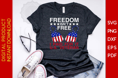 Freedom Isn’t Free I Paid For It US Veteran SVG PNG PDF Cut File SVG Creativedesigntee 