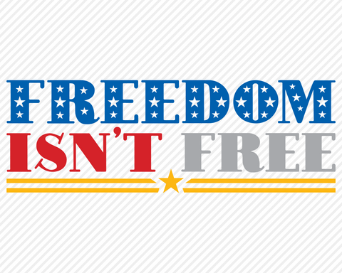 Freedom Isn't Free | Patriotic SVG SVG Texas Southern Cuts 
